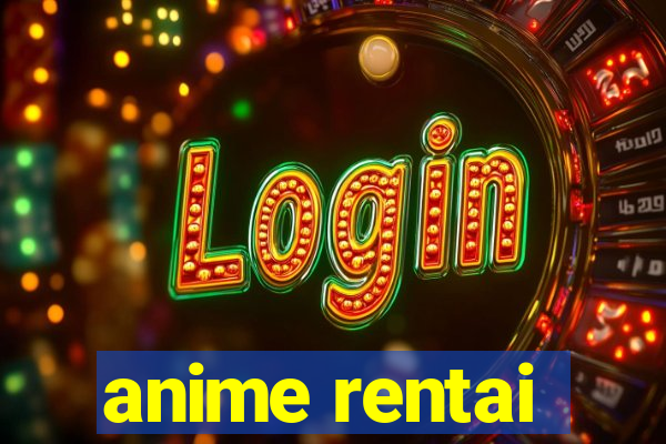 anime rentai